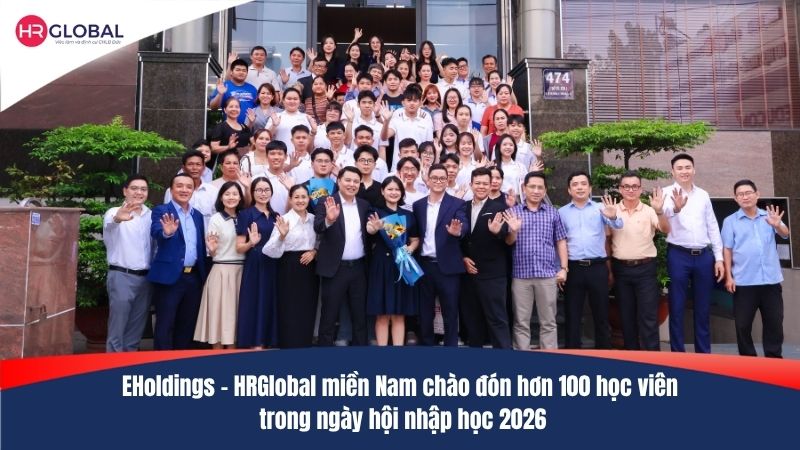 EHoldings – HRGlobal miền Nam chào đón hơn 100 học viên trong ngày hội nhập học 2026