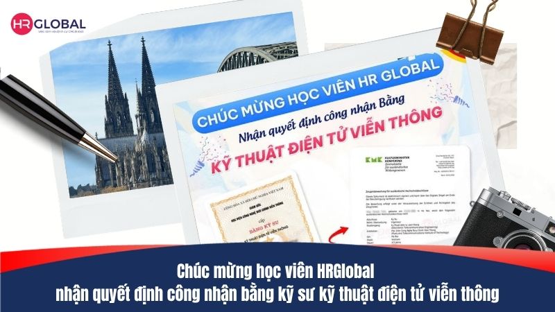 Chúc mừng học viên HRGlobal nhận quyết định công nhận bằng kỹ sư kỹ thuật điện tử viễn thông