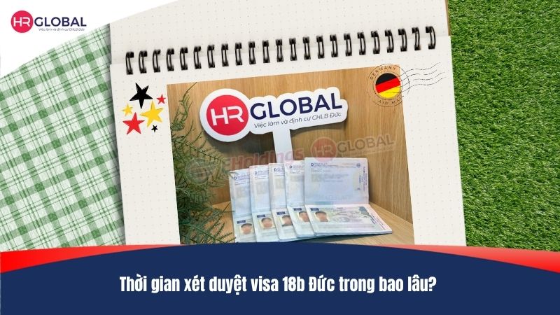 Thời gian xét duyệt visa 18b Đức trong bao lâu?