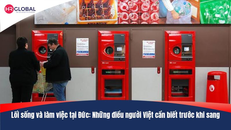 Lối sống và làm việc tại Đức: Những điều người Việt cần biết trước khi sang